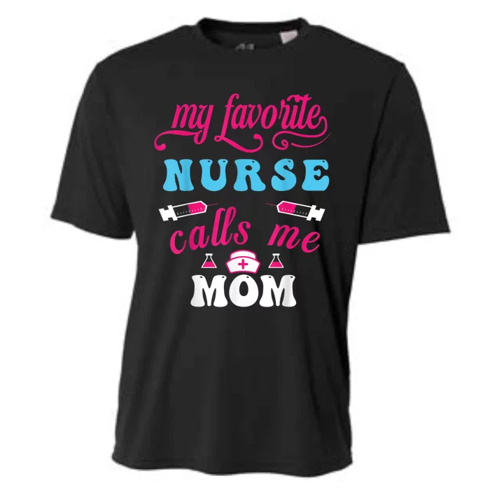 My Favorite Nurse Calls Me Mom Cooling Performance Crew T-Shirt