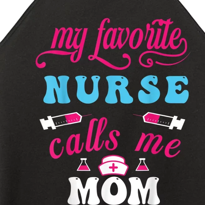 My Favorite Nurse Calls Me Mom Women’s Perfect Tri Rocker Tank