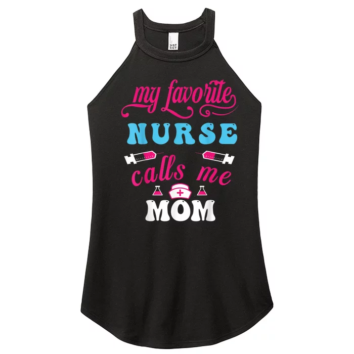 My Favorite Nurse Calls Me Mom Women’s Perfect Tri Rocker Tank