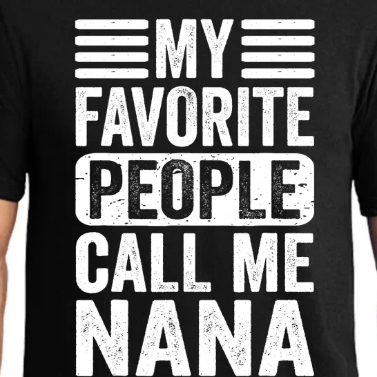 My Favorite People Call Me Nana Funny Mothers Day Grandma Pajama Set