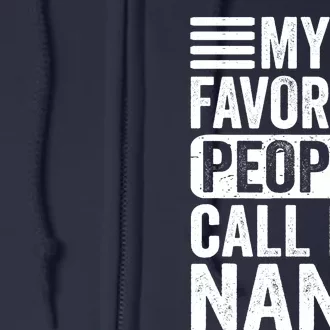 My Favorite People Call Me Nana Funny Mothers Day Grandma Full Zip Hoodie