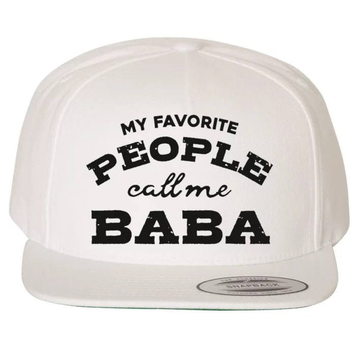 My Favorite People Call Me Baba Funny And Cute Dad Wool Snapback