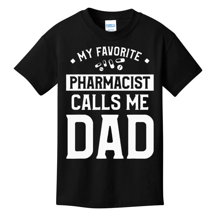 My Favorite Pharmacist Calls Me Dad Funny Pharmacy Kids T-Shirt