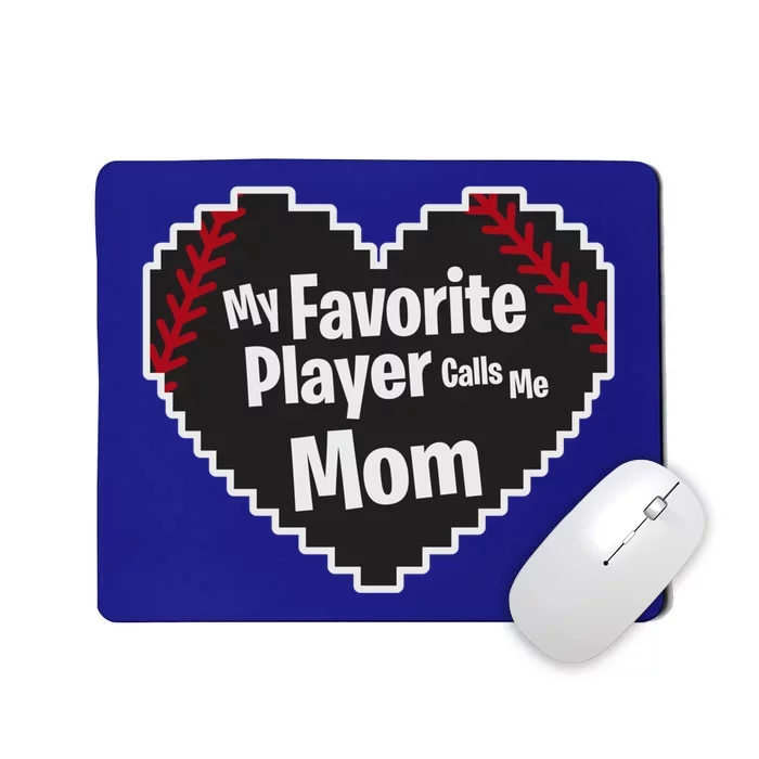 My Favorite Player Calls Me Mom Baseball Lover Sport Outdoor Great Gift Mousepad