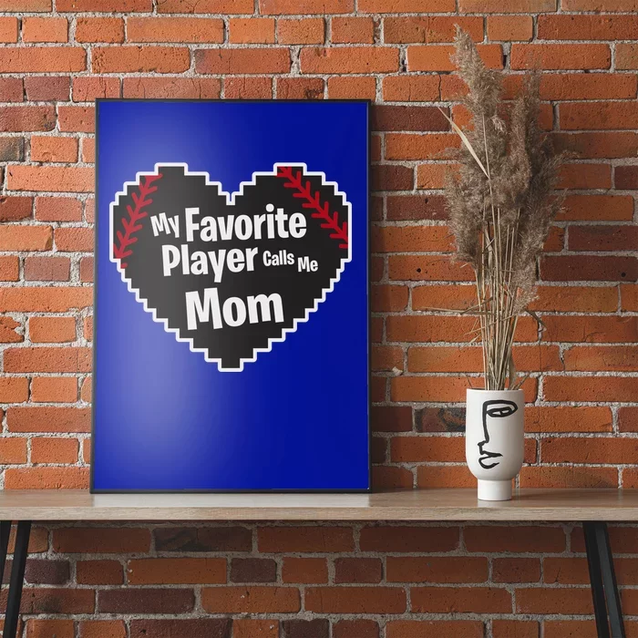 My Favorite Player Calls Me Mom Baseball Lover Sport Outdoor Great Gift Poster