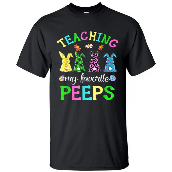 My Favorite Peep Call Me Teacher Happy Easter Day Shirt Tall T-Shirt