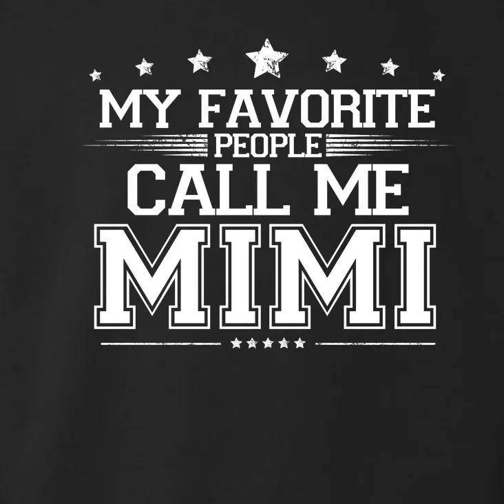 My Favorite People Call Me Mimi Toddler Hoodie