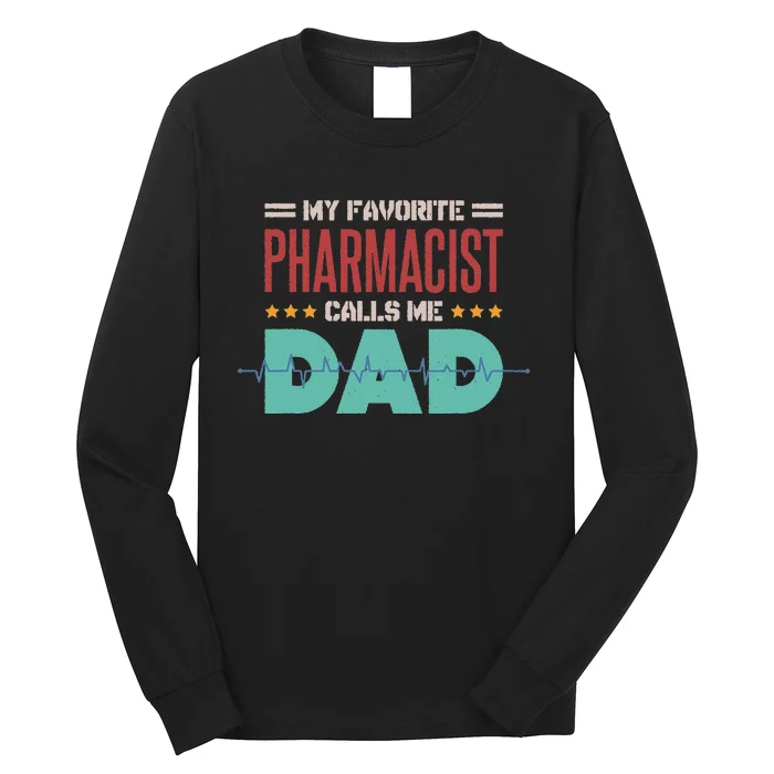 My Favorite Pharmacist Calls Me Dad Pharmacy Tech Pills Long Sleeve Shirt