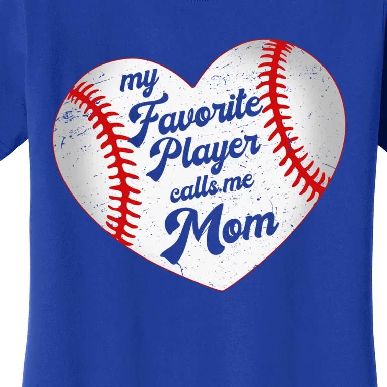 My Favorite Player Calls Me Mom Baseball Mothers Day Saying Gift Women's T-Shirt