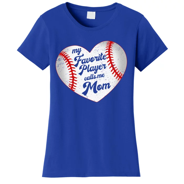 My Favorite Player Calls Me Mom Baseball Mothers Day Saying Gift Women's T-Shirt