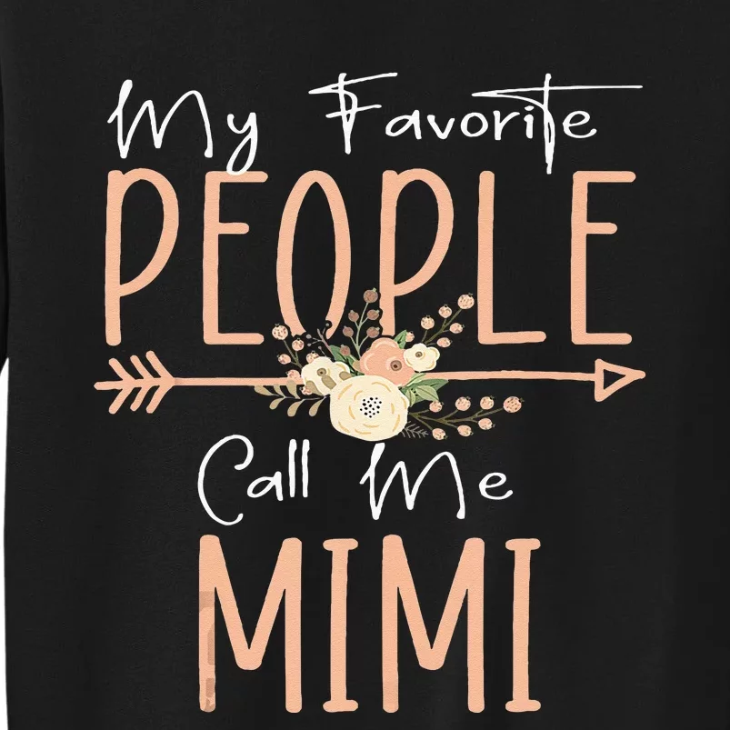 My Favorite People Call Me Mimi Mothers Day Floral Tall Sweatshirt