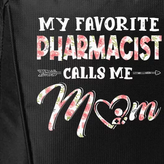 My Favorite Pharmacist Calls Me Mom Floral Design City Backpack