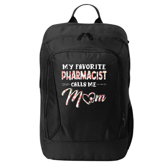 My Favorite Pharmacist Calls Me Mom Floral Design City Backpack