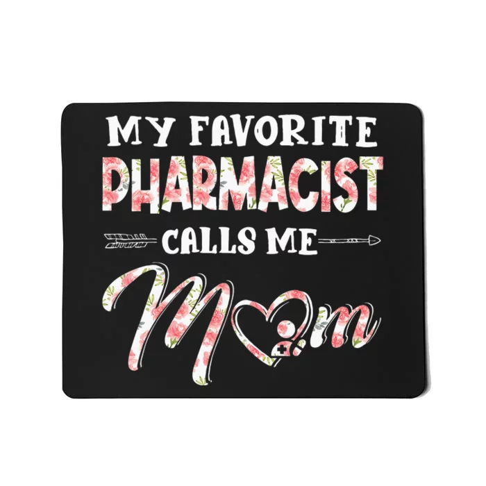 My Favorite Pharmacist Calls Me Mom Floral Design Mousepad