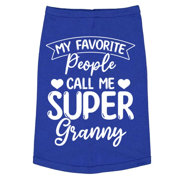 My Favorite People Call Me Super Granny Mother's Day Gift Doggie Tank