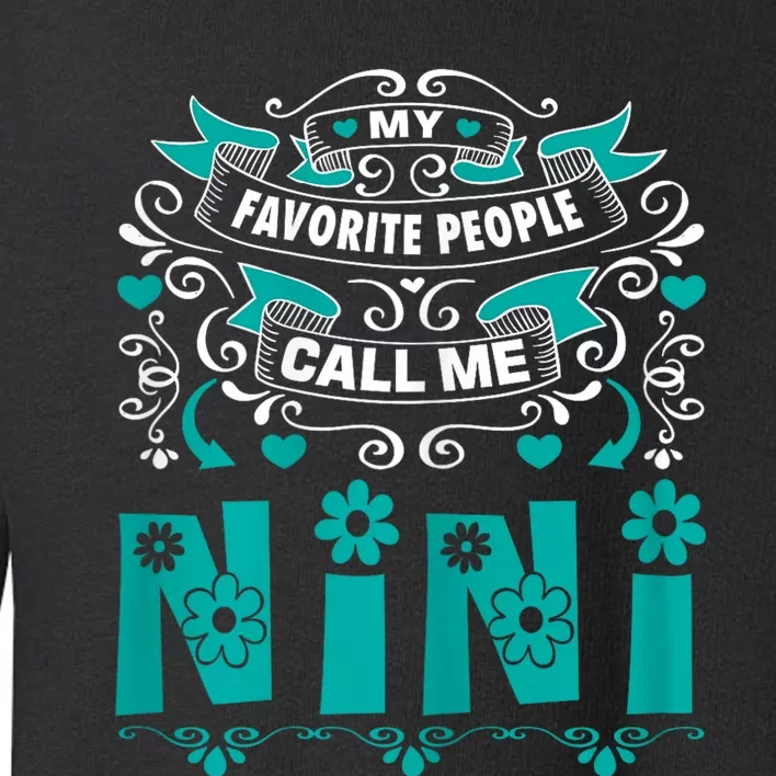 My Favorite People Call Me Nini Toddler Sweatshirt