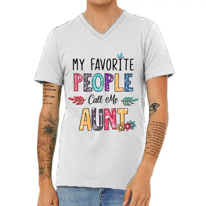 My Favorite People Call Me Aunt Floral Art Happy Mother Day V-Neck T-Shirt