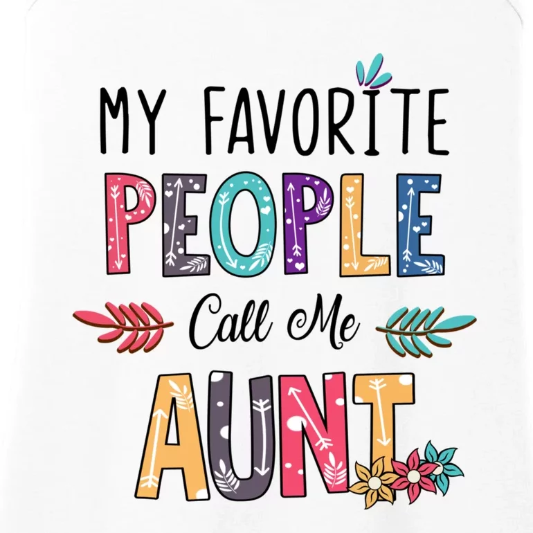 My Favorite People Call Me Aunt Floral Art Happy Mother Day Ladies Essential Tank