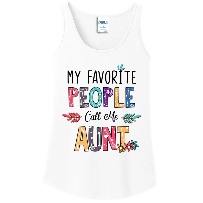 My Favorite People Call Me Aunt Floral Art Happy Mother Day Ladies Essential Tank