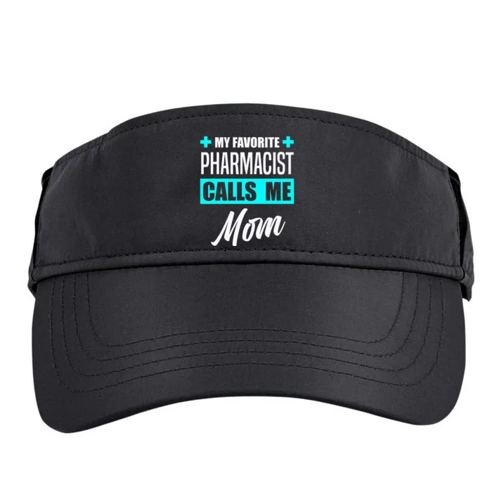 My Favorite Pharmacist Calls Me Mom Pharmacist Mother Adult Drive Performance Visor