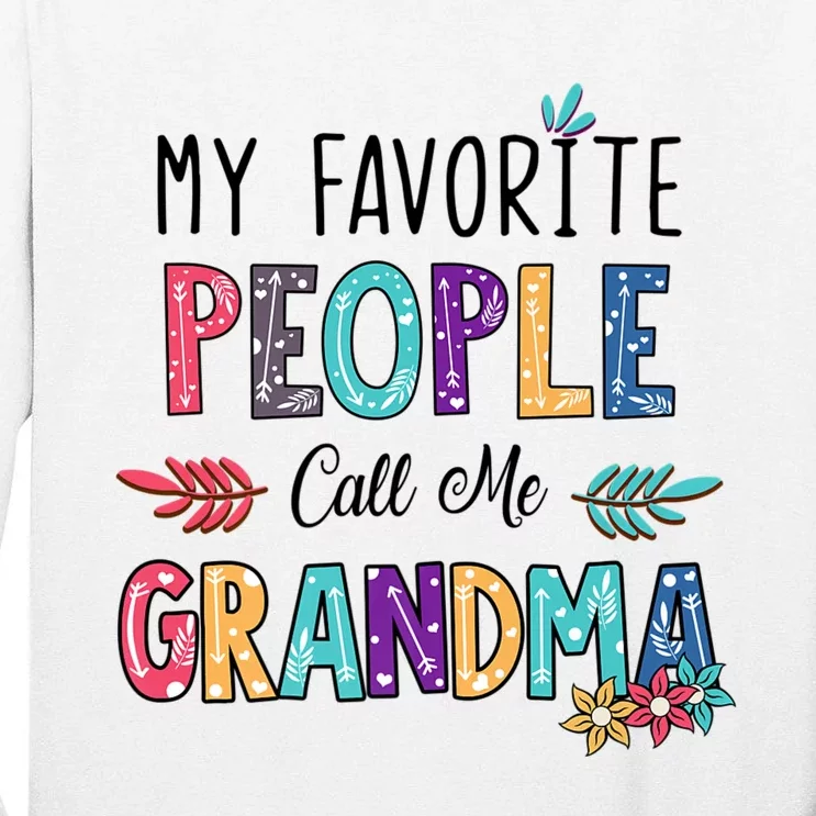 My Favorite People Call Me Grandma Floral Art Mother Day Tall Long Sleeve T-Shirt