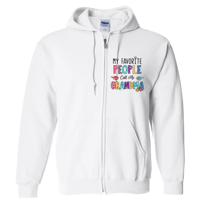 My Favorite People Call Me Grandma Floral Art Mother Day Full Zip Hoodie