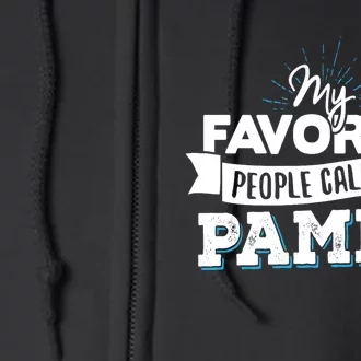 My Favorite People Call Me Pampa Full Zip Hoodie