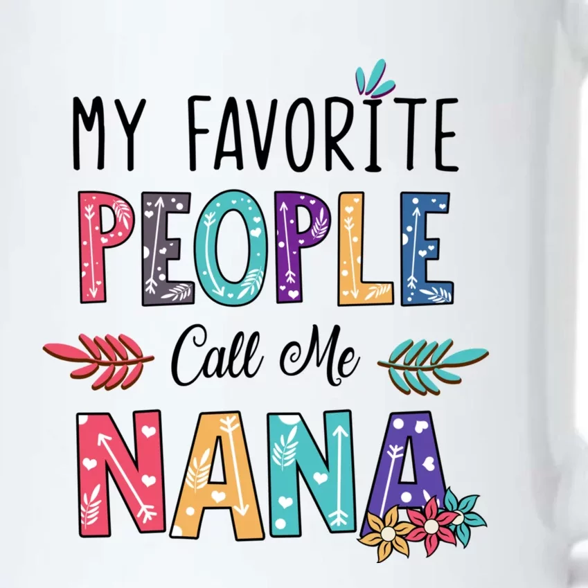 My Favorite People Call Me Nana Floral Art Mother Day Black Color Changing Mug