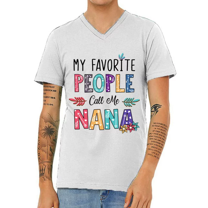 My Favorite People Call Me Nana Floral Art Mother Day V-Neck T-Shirt