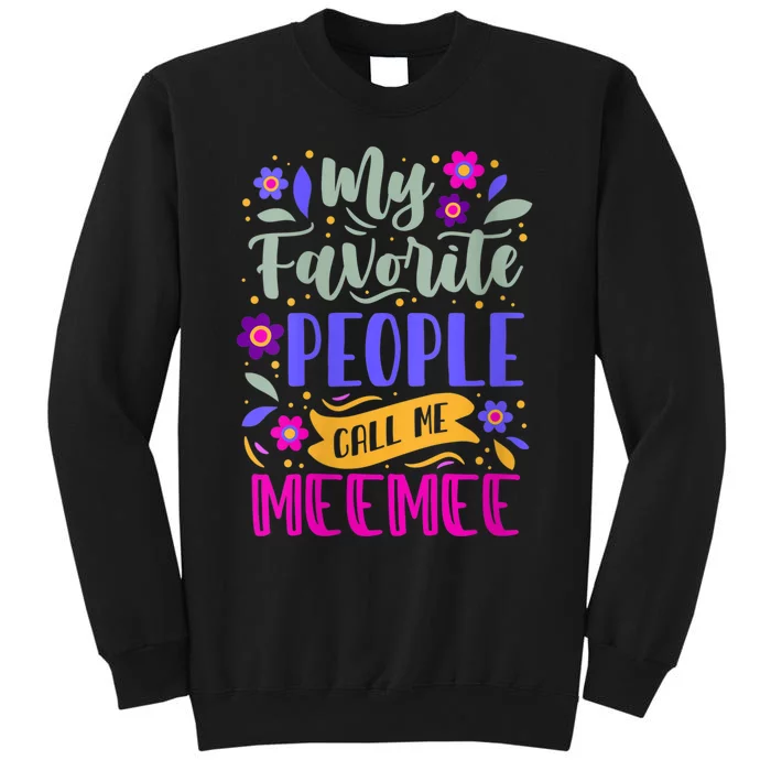 My Favorite People Call Me Grandma Meemee Sweatshirt