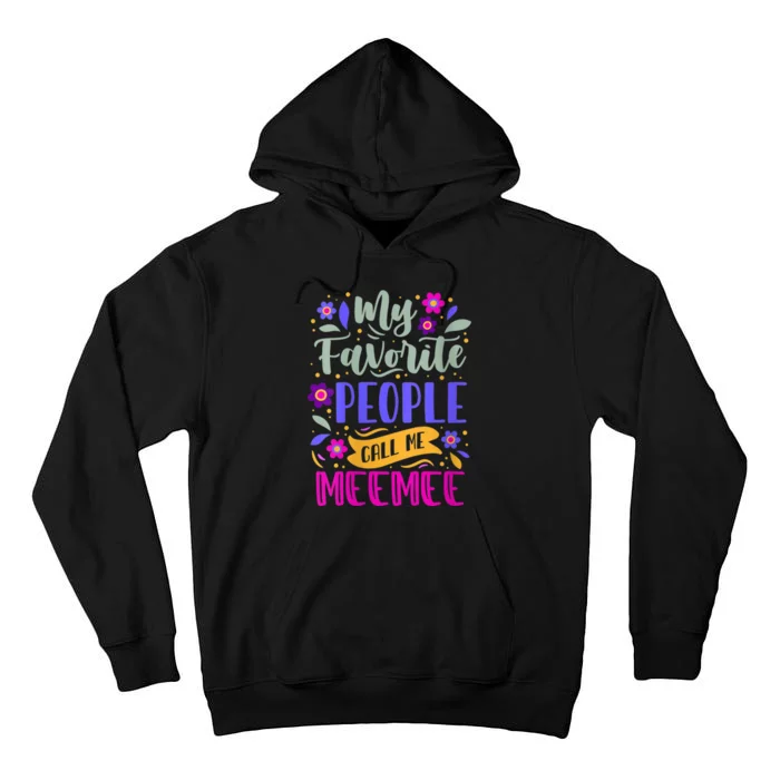 My Favorite People Call Me Grandma Meemee Tall Hoodie