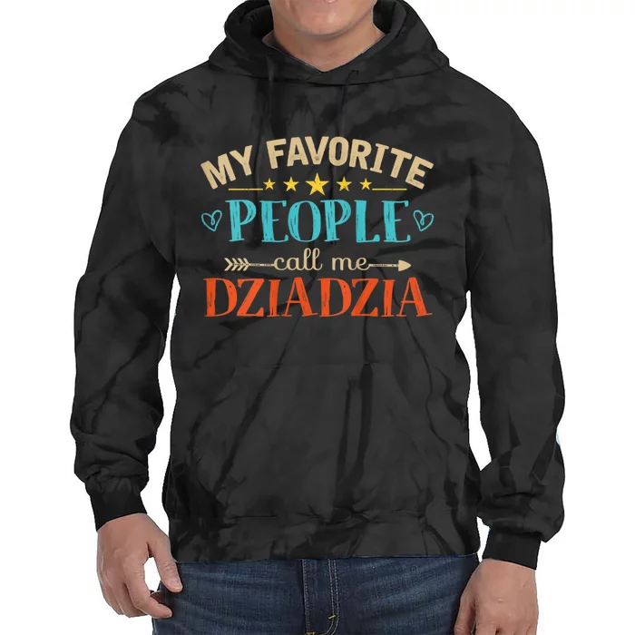 My Favorite People Call Me Dziadzia Tie Dye Hoodie