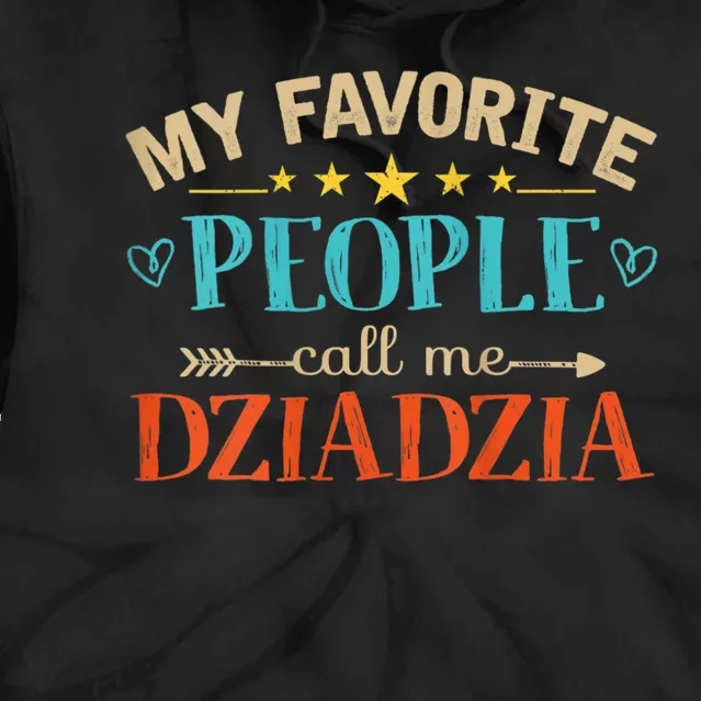 My Favorite People Call Me Dziadzia Tie Dye Hoodie