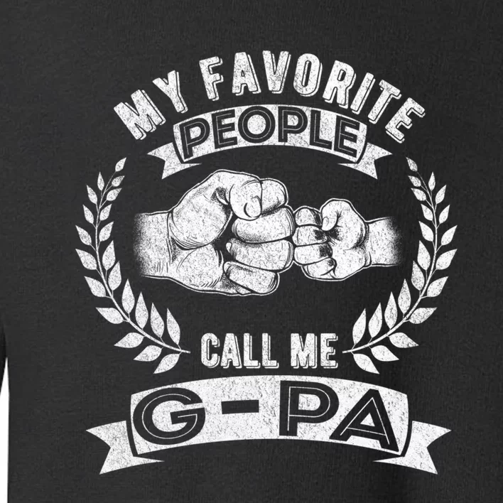 My Favorite People Call Me Gpa Toddler Sweatshirt