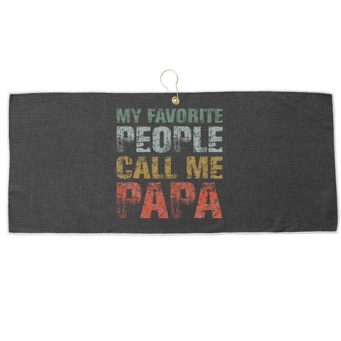 My Favorite People Call Me Papa Funny Dad Gift Father Day Large Microfiber Waffle Golf Towel