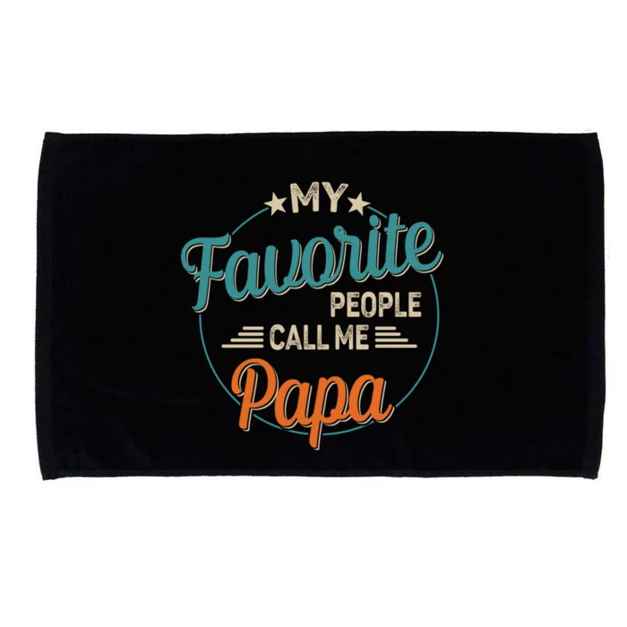 My Favorite People Call Me Papa Vintage FatherS Day Gift Microfiber Hand Towel