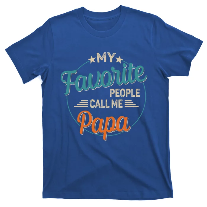 My Favorite People Call Me Papa Vintage FatherS Day Gift T-Shirt