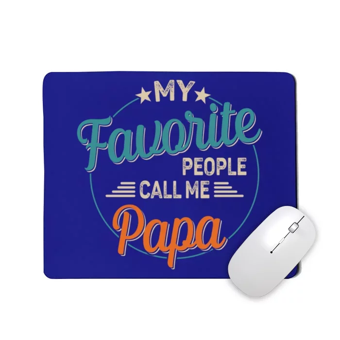 My Favorite People Call Me Papa Vintage FatherS Day Gift Mousepad