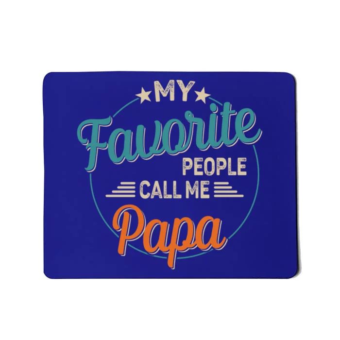 My Favorite People Call Me Papa Vintage FatherS Day Gift Mousepad