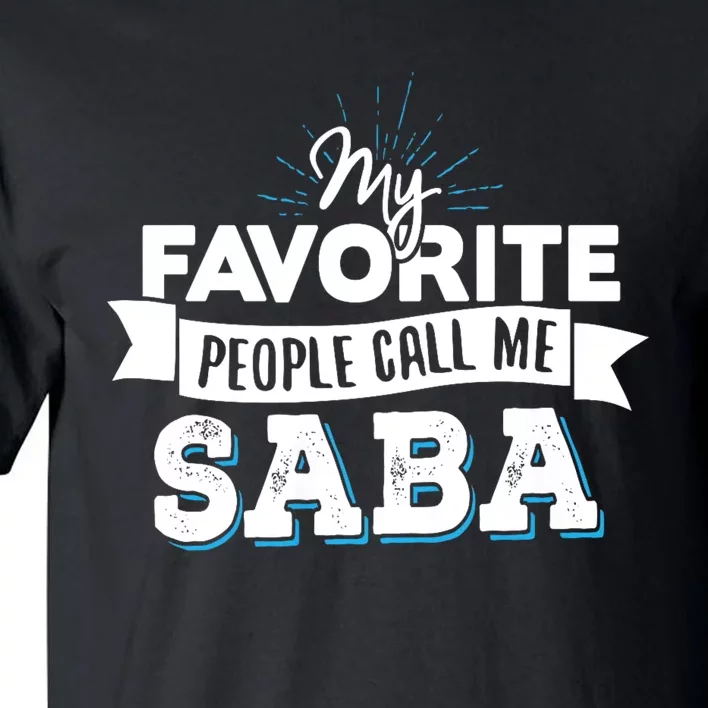 My Favorite People Call Me Saba Tall T-Shirt