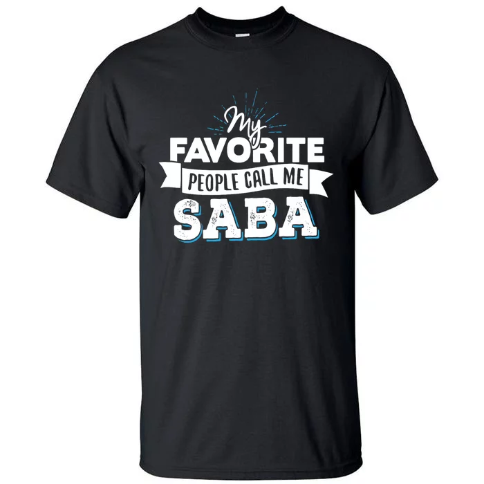 My Favorite People Call Me Saba Tall T-Shirt