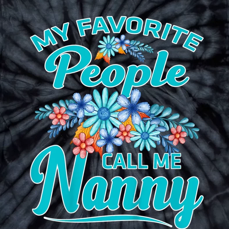 My Favorite People Call Me Nanny Tie-Dye T-Shirt