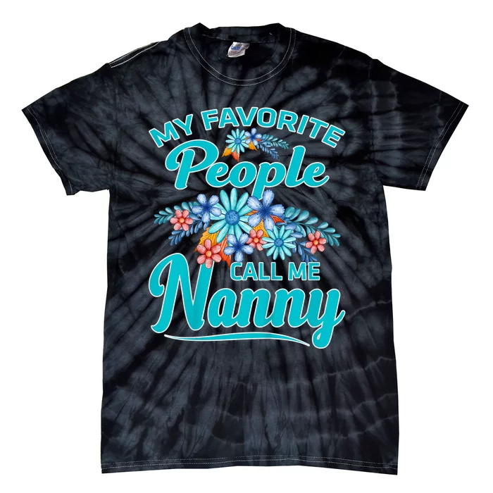 My Favorite People Call Me Nanny Tie-Dye T-Shirt