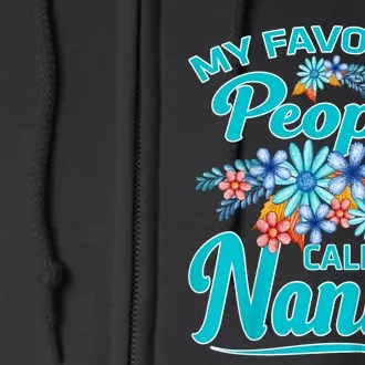 My Favorite People Call Me Nanny Full Zip Hoodie