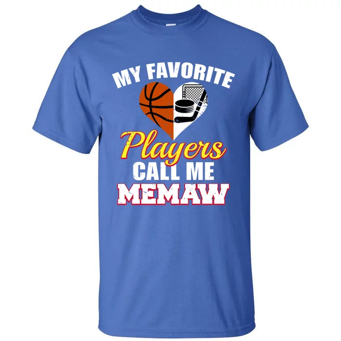 My Favorite Players Call Me Memaw Basketball Hockey Memaw Gift Tall T-Shirt