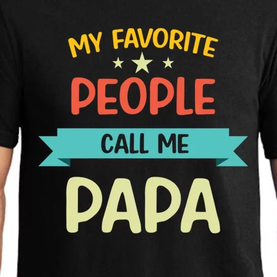 My Favorite People Call Me Papa Proud Papa Proud Father Gift Pajama Set