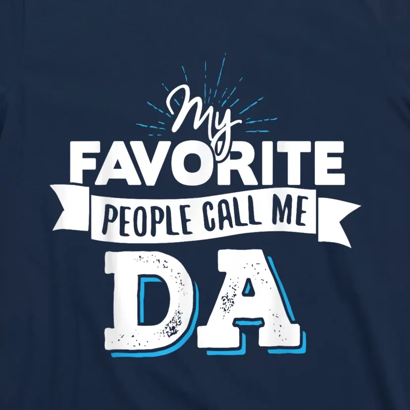 My Favorite People Call Me Da! T-Shirt