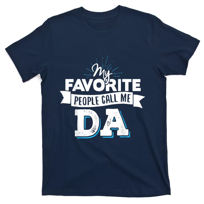 My Favorite People Call Me Da! T-Shirt