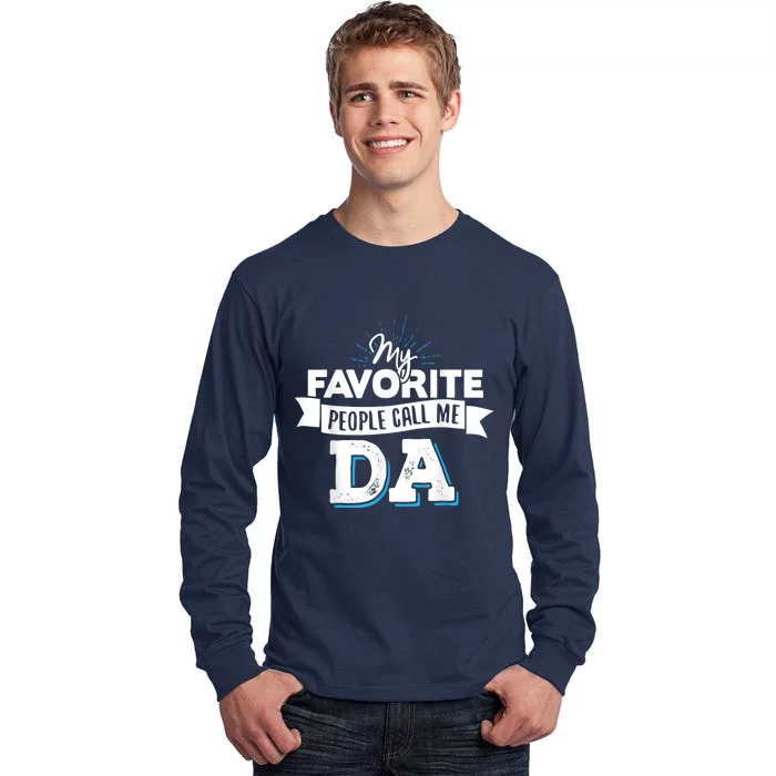 My Favorite People Call Me Da! Tall Long Sleeve T-Shirt