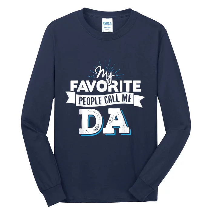 My Favorite People Call Me Da! Tall Long Sleeve T-Shirt